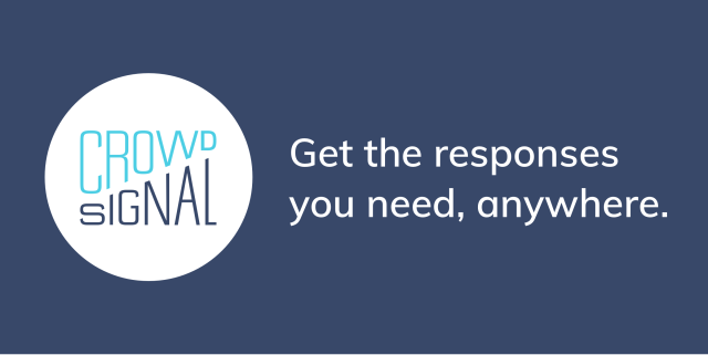 Crowdsignal: Get the responses you need anywhere